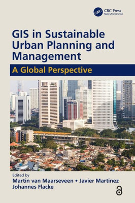 GIS in Sustainable Urban Planning and Management: A Global Perspective