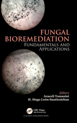 Fungal Bioremediation: Fundamentals and Applications