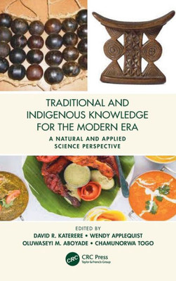 Traditional and Indigenous Knowledge for the Modern Era: A Natural and Applied Science Perspective