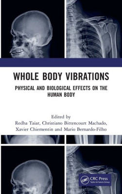 Whole Body Vibrations: Physical and Biological Effects on the Human Body