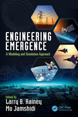Engineering Emergence: A Modeling and Simulation Approach