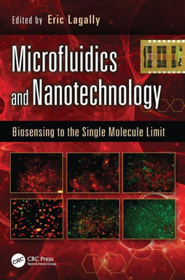 Microfluidics and Nanotechnology: Biosensing to the Single Molecule Limit (Devices, Circuits, and Systems)