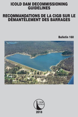 ICOLD Dam Decommissioning - Guidelines (ICOLD Bulletins Series)