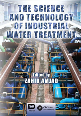 The Science and Technology of Industrial Water Treatment