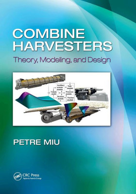 Combine Harvesters: Theory, Modeling, and Design