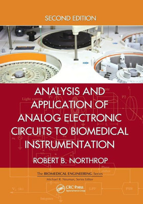 Analysis and Application of Analog Electronic Circuits to Biomedical Instrumentation (Biomedical Engineering)