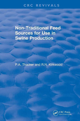 Non-Traditional Feeds for Use in Swine Production (1992) (CRC Press Revivals)