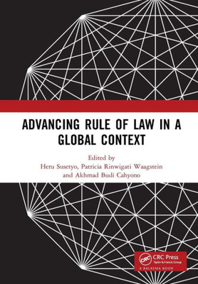 Advancing Rule of Law in a Global Context: Proceedings of the International Conference on Law and Governance in a Global Context (icLave 2017), November 1-2, 2017, Depok, Indonesia