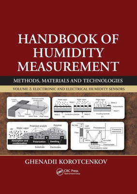 Handbook of Humidity Measurement, Volume 2: Electronic and Electrical Humidity Sensors (Handbook of Humidity Measurement, 2)