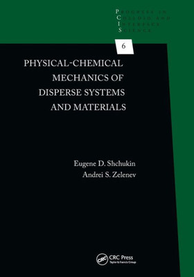 Physical-Chemical Mechanics of Disperse Systems and Materials (Progress in Colloid and Interface Science)