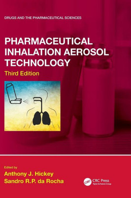 Pharmaceutical Inhalation Aerosol Technology, Third Edition (Drugs and the Pharmaceutical Sciences)