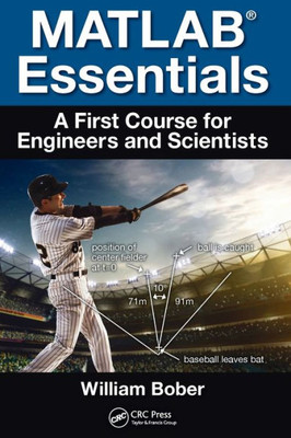 MATLAB« Essentials: A First Course for Engineers and Scientists