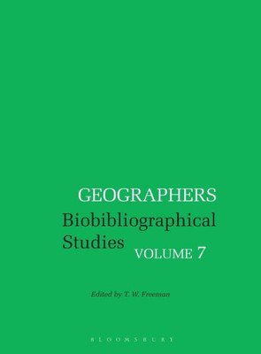 Geographers: Biobibliographical Studies, Volume 7 (Geographers, 7)