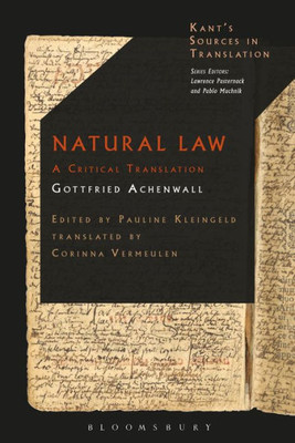 Natural Law: A Translation of the Textbook for KantÆs Lectures on Legal and Political Philosophy (KantÆs Sources in Translation)