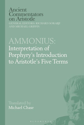 Ammonius: Interpretation of PorphyryÆs Introduction to AristotleÆs Five Terms (Ancient Commentators on Aristotle)
