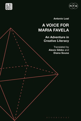 A Voice for Maria Favela: An Adventure in Creative Literacy (Radical Politics and Education)