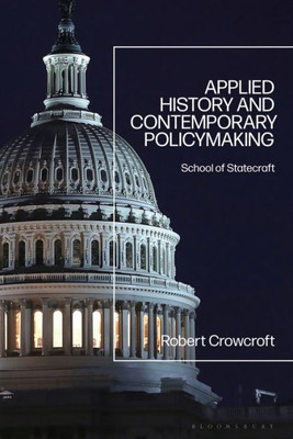 Applied History and Contemporary Policymaking: School of Statecraft