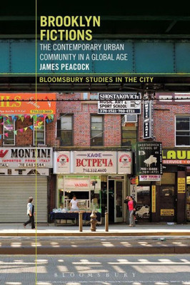 Brooklyn Fictions: The Contemporary Urban Community in a Global Age (Bloomsbury Studies in the City)