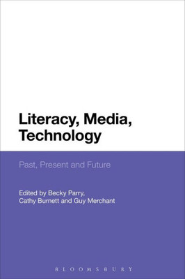 Literacy, Media, Technology: Past, Present and Future