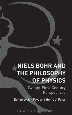 Niels Bohr and the Philosophy of Physics: Twenty-First-Century Perspectives