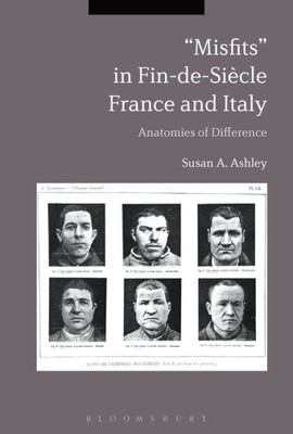 ôMisfitsö in Fin-de-Si?cle France and Italy: Anatomies of Difference