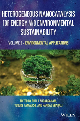 Heterogeneous Nanocatalysis for Energy and Environmental Sustainability, Volume 2: Environmental Applications