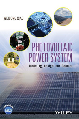 Photovoltaic Power System: Modeling, Design, and Control