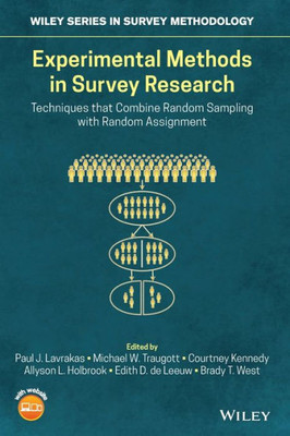 Experimental Methods in Survey Research: Techniques that Combine Random Sampling with Random Assignment (Wiley Series in Survey Methodology)