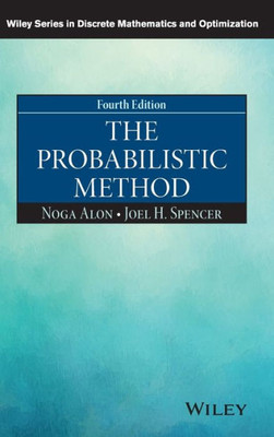 The Probabilistic Method (Wiley Series in Discrete Mathematics and Optimization)