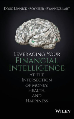 Leveraging Your Financial Intelligence: At the Intersection of Money, Health, and Happiness