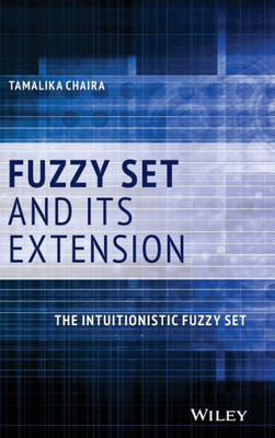 Fuzzy Set and Its Extension: The Intuitionistic Fuzzy Set