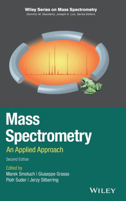 Mass Spectrometry: An Applied Approach (Wiley Series on Mass Spectrometry)