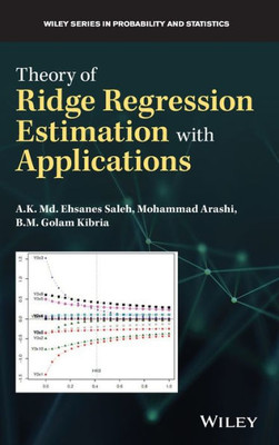 Theory of Ridge Regression Estimation with Applications (Wiley Series in Probability and Statistics)