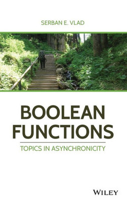 Boolean Functions: Topics in Asynchronicity
