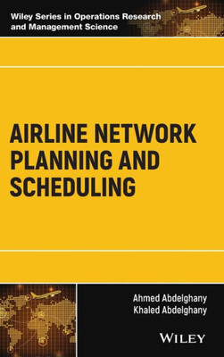 Airline Network Planning and Scheduling (Wiley Series in Operations Research and Management Science)