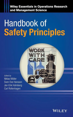 Handbook of Safety Principles (Wiley Series in Operations Research and Management Science)