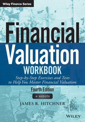 Financial Valuation Workbook: Step-by-Step Exercises and Tests to Help You Master Financial Valuation (Wiley Finance)