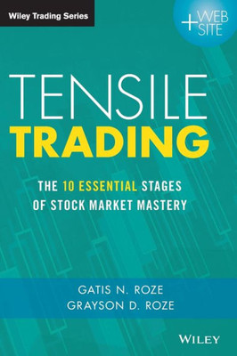 Tensile Trading: The 10 Essential Stages of Stock Market Mastery (Wiley Trading)