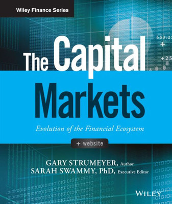 The Capital Markets: Evolution of the Financial Ecosystem (Wiley Finance)