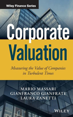 Corporate Valuation: Measuring the Value of Companies in Turbulent Times (Wiley Finance)