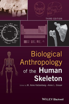 Biological Anthropology of the Human Skeleton