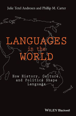 Languages In The World: How History, Culture, and Politics Shape Language
