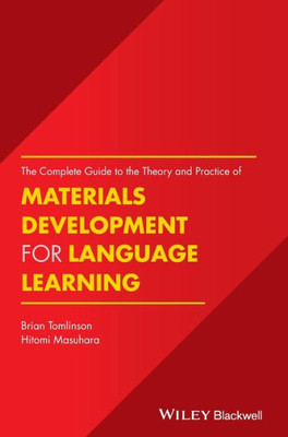 The Complete Guide to the Theory and Practice of Materials Development for Language Learning