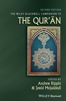 The Wiley Blackwell Companion to the Qur'an (Wiley Blackwell Companions to Religion)