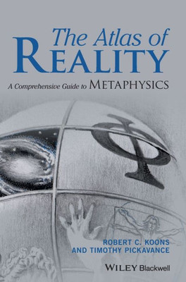 The Atlas of Reality: A Comprehensive Guide to Metaphysics