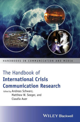 The Handbook of International Crisis Communication Research (Handbooks in Communication and Media)