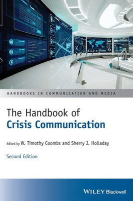 The Handbook of Crisis Communication: Second Edition (Handbooks in Communication and Media)