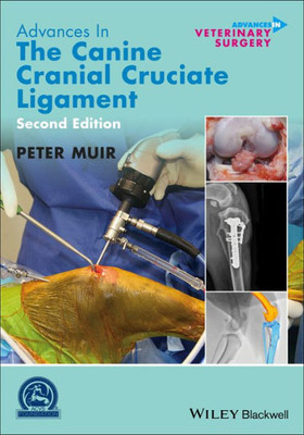 Advances in the Canine Cranial Cruciate Ligament (AVS Advances in Veterinary Surgery)