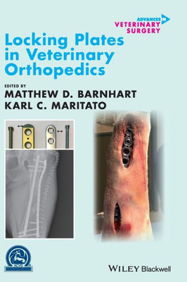 Locking Plates in Veterinary Orthopedics (AVS Advances in Veterinary Surgery)