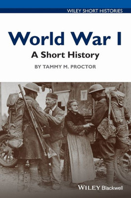 World War I: A Short History (Wiley Short Histories)